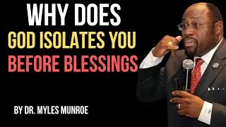 The Purpose of Isolation: Heaven&rsquo;s Strategy for Elevation  ||BY DR.MYLES MUNROE||