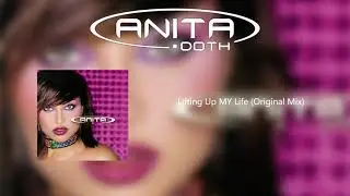 Anita Doth - Lifting Up MY Life (Original Mix)