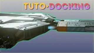 Le DOCKING dans Star Citizen │ TUTO