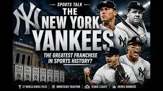 New York Yankees: A Dynasty Forged in Pinstripes | Sports Talk – Legends & Legacy