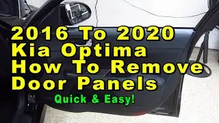 2016 To 2020 Kia Optima How To Remove Door Panels & Upgrade Speakers - Quick & Easy