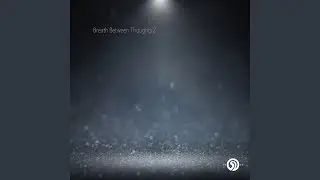 Breath Between Thoughts 2