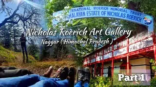 Nicholas Roerich Art Gallery| Naggar (Himachal Pradesh)| A Visit To Museum| Part 1 | Aditya Vardhan