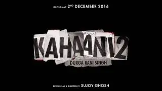 Kahaani 2 | Durga Rani Singh | Vidya Balan | Arjun Rampal | In Cinema 2nd December
