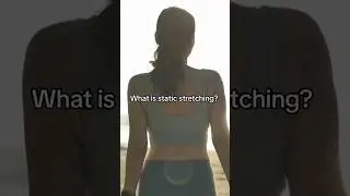 What is static stretching?