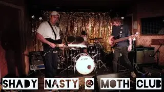 Shady Nasty @ MOTH Club 09/05/22