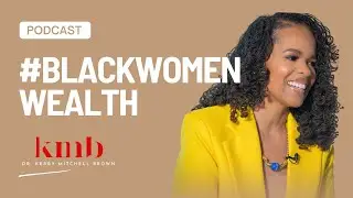 &ldquo;If Black Women Were Free&rdquo;: Economic Empowerment for Black Women With Teri Williams