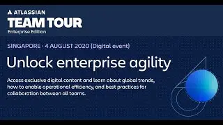Atlassian Team Tour Singapore August 4, 2020 (Digital Event)