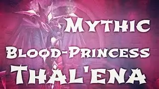 WoW Guide - Mythic Blood-Princess Thal'ena - Assault on Violet Hold