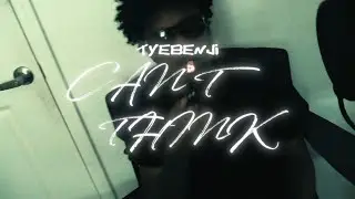 Tyebenji - CAN'T THINK (Official Music Video)