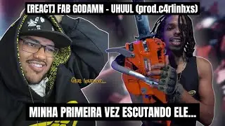 [REACT] FAB GODAMN - UHUUL (prod.c4rlinhxs) ELE E BOM???! FIQUEI SEM ENTENDER