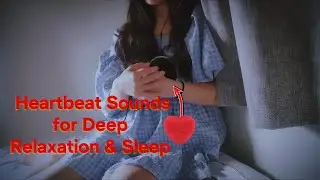 Feel the Rhythm of Peace / Heartbeat Sounds for Deep Relaxation & Sleep