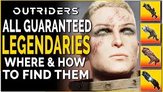 Outriders - Every Guaranteed LEGENDARY In The Game - Easy Guide (Outriders Tips & Tricks)