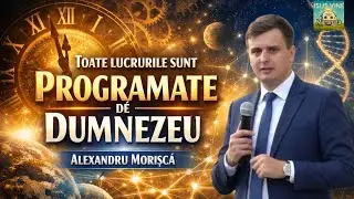 Toate lucrurile sunt programate de Dumnezeu • Alexandru Morișcă | Biserica Maranata din Găiseni 