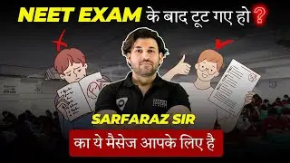 🧠 NEET Exam के बाद टूट गए हो? Sarfaraz Sir का ये मैसेज आपके लिए है 💔➡️💪 #neet2025