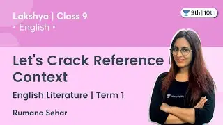 Class 10: Let's Crack Reference to Context | English Literature | Term 1 | Rumana Sehar