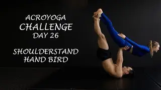 Acroyoga Hand Bird on Shoulderstand (Acroyoga Challenge Day 26)