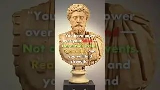 You Have Power Over Your Mind &mdash; Marcus Aurelius&rsquo; Life Changing Wisdom