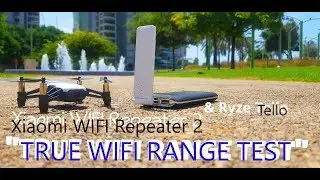 Xiaomi Wifi Repeater 2 и Tello Drone | Самый достоверный тест дальности 2019 года!! | Стоит ли оно того?
