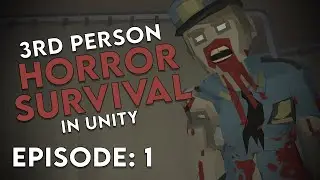 3RD PERSON HORROR SURVIVAL In Unity - EP. 1 Blend Tree Movement Animation