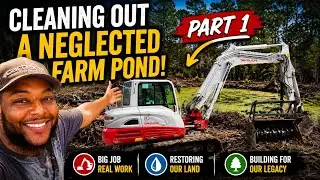 Cleaning out an old neglected farm  pond (Part 1)