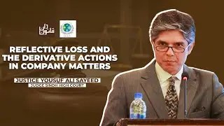 Justice Yousuf Ali Sayeed's address on Reflective Loss and the Derivative Actions in company matters