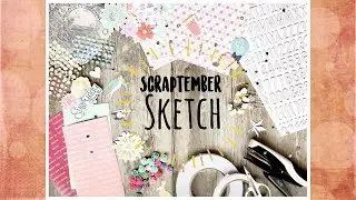 Scraptember Sketch Scrapbook Layout / CTMH Bloom with Grace /
