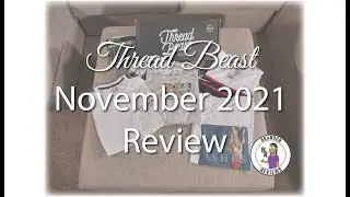 Thread Beast Unboxing & Review | Is It Worth Subscribing? | November 2021 Package