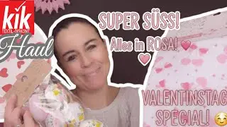 ​✨ KIK HAUL 2026: ROSA TRÄUME FÜR DEN VALENTINSTAG! So günstig! 💟