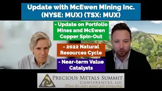 McEwen Mining Discusses Portfolio Mines, McEwen Copper Spin-Out and the 2022 Natural Resources Cycle