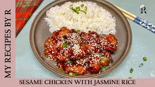 Homemade Sesame Chicken with Jasmine Rice | Better Than Takeout | My Recipes by R