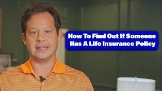 How To Find Out If Someone Has A Life Insurance Policy