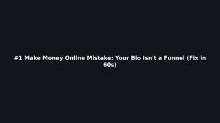 #1 Make Money Online Mistake: Your Bio Isn't a Funnel (Fix in 60s)