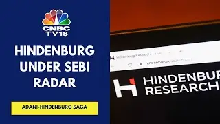 Hindenburg Receives Show Cause Notice From SEBI In Adani Group Case | CNBC TV18