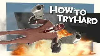 TF2: How to tryhard [Epic Fail]