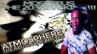 1️⃣ of the MOST UNDERRATED!!! ATMOSPHERE - THE ABUSING OF THE RIB #reaction #moseefus #the20viewking
