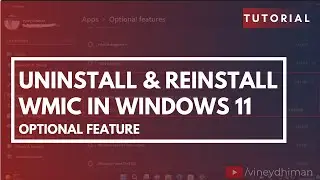 Как удалить и переустановить WMIC в Windows 11 (22572)