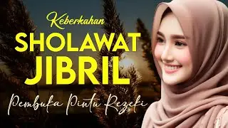 Rezeki Datang Tanpa Diduga! Sholawat Jibril Merdu Pembuka Jalan Hidup