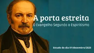 A porta estreita| O Evangelho Segundo o Espiritismo