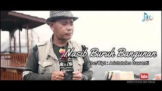 pop manado || NASIB BURUH BANGUNAN || Aristoteles Bawenti || ERNES STUDIO IMK Official.