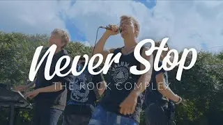 The Rock Complex - Never Stop (Official Music Video)