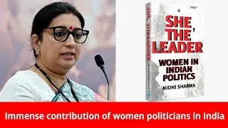 The immense contributions made by women politicians in India l Smriti Irani & NidhiSharma