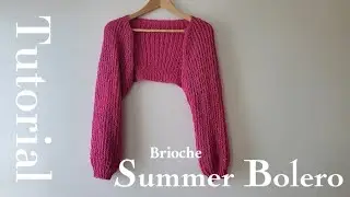 [knitting tutorial] Brioche Summer Bolero