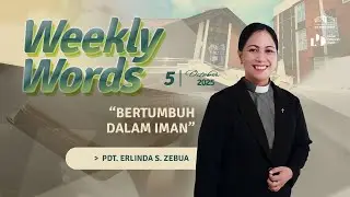 WEEKLY WORDS - Cuplikan Khotbah Episode : &ldquo;BERTUMBUH DALAM IMAN&rdquo;