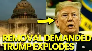 Trump EXPLODES as Congress DEMANDS HIS REMOVAL