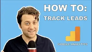 How To Track Leads In Google Analytics