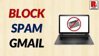 How to Block Spam Emails in Gmail from Your Computer