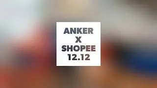 Anker Joins Shopee 12.12 Big Christmas Sale