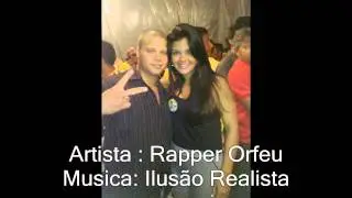 Rapper Orfeu - Ilus&atilde;o Realista