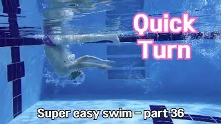 Freestyle Quick Turn (Flip Turn) Swimming Tutorial | Super Easy Swim 36